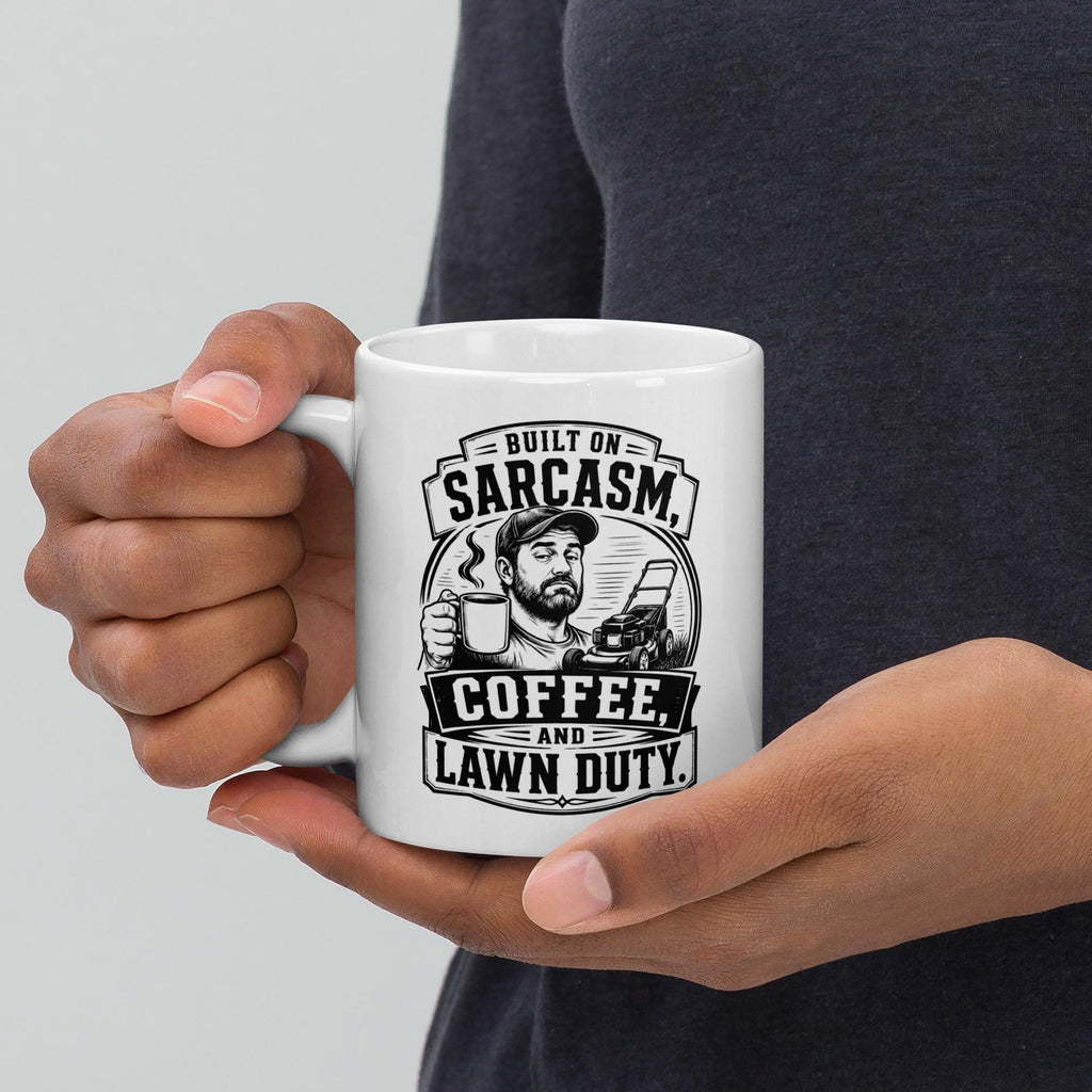 Built on Sarcasm, Coffee and Lawn Duty - Funny Lawn Mowing Dad Mug product image 5, showing the mug design and product mockup.