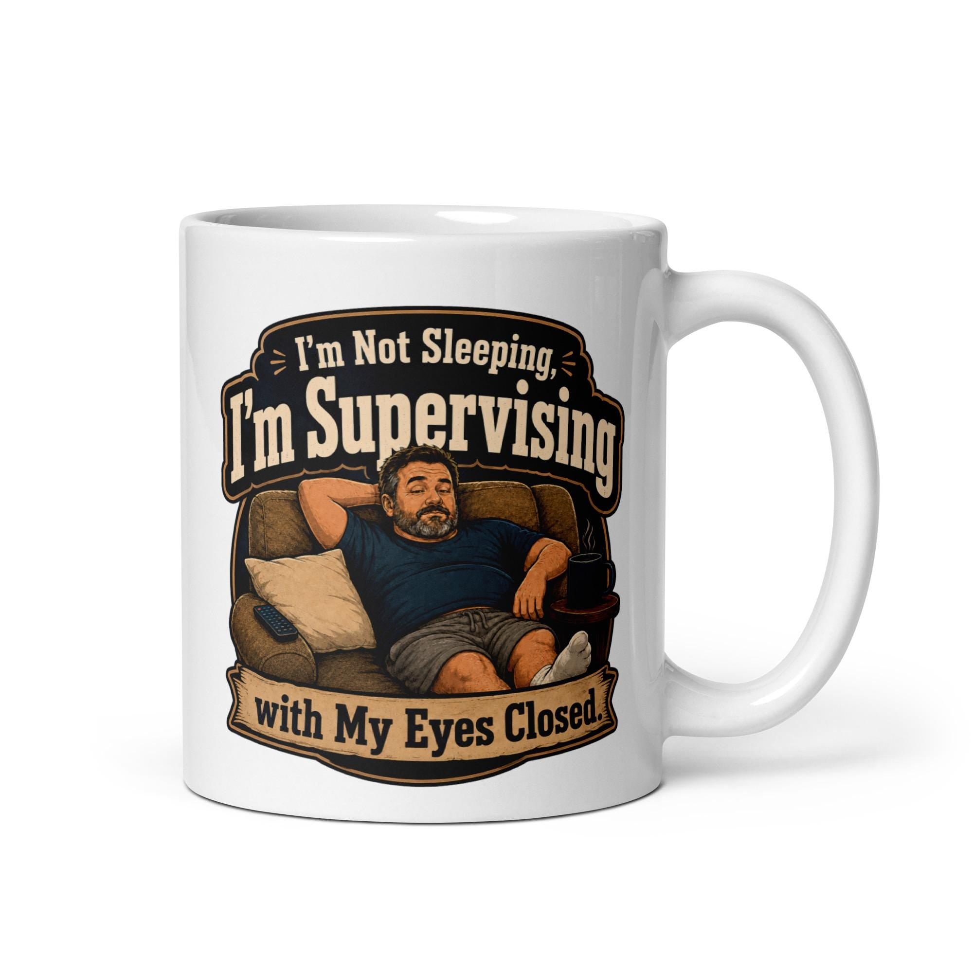 I'm Not Sleeping, I'm Supervising - Funny Dad Nap Mug product image 3, showing the mug design and product mockup.