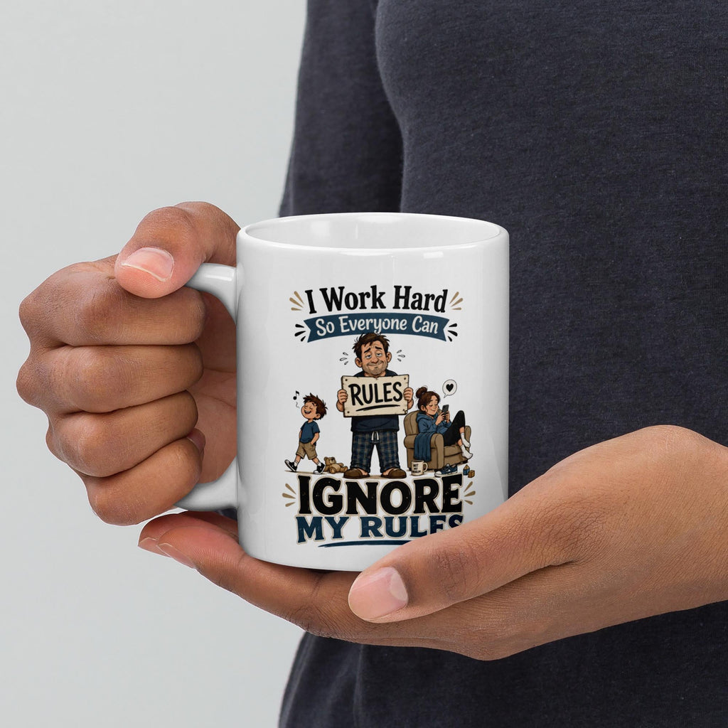 I Work Hard So Everyone Can Ignore My Rules - Funny Dad Mug product image 4, showing the mug design and product mockup.