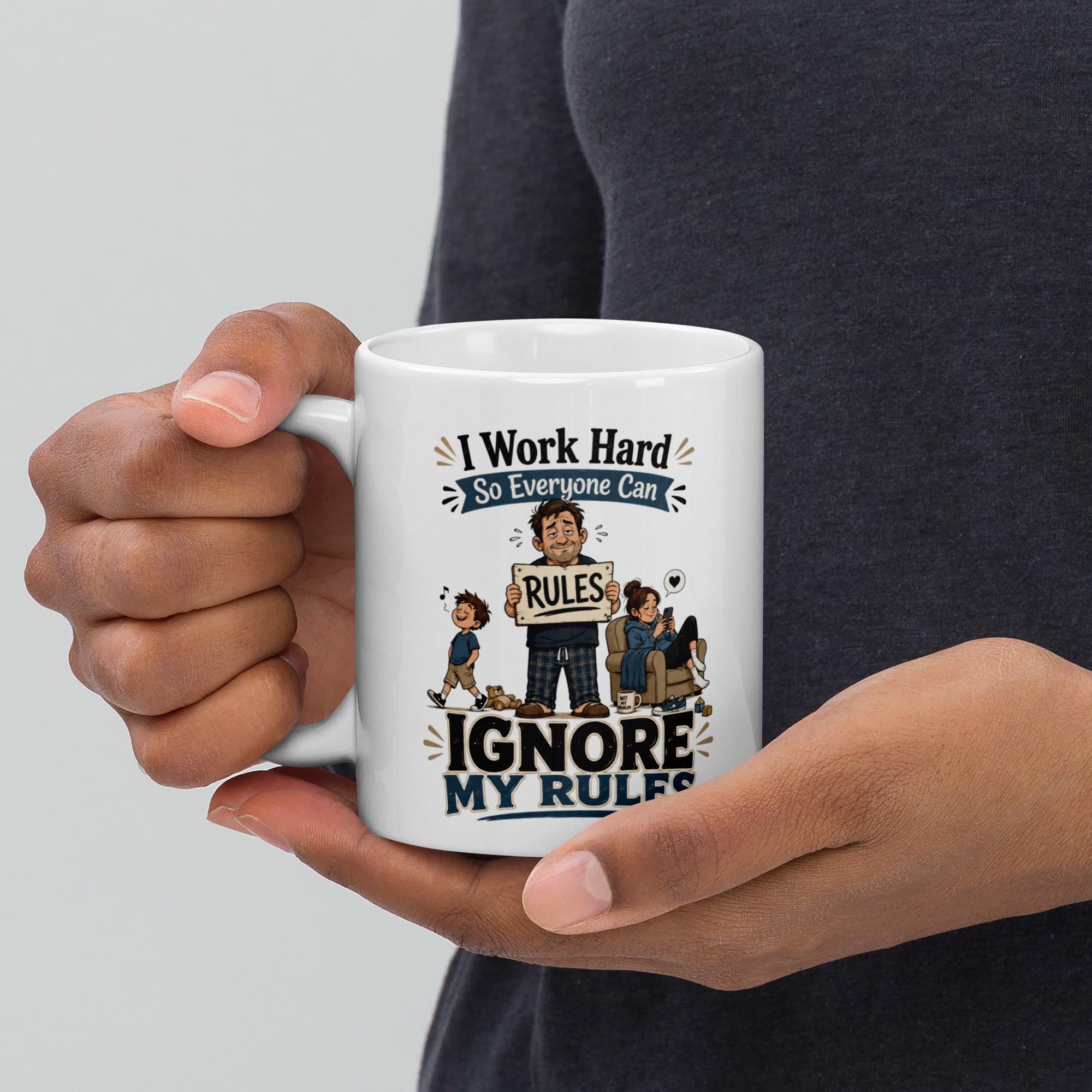 I Work Hard So Everyone Can Ignore My Rules - Funny Dad Mug product image 4, showing the mug design and product mockup.