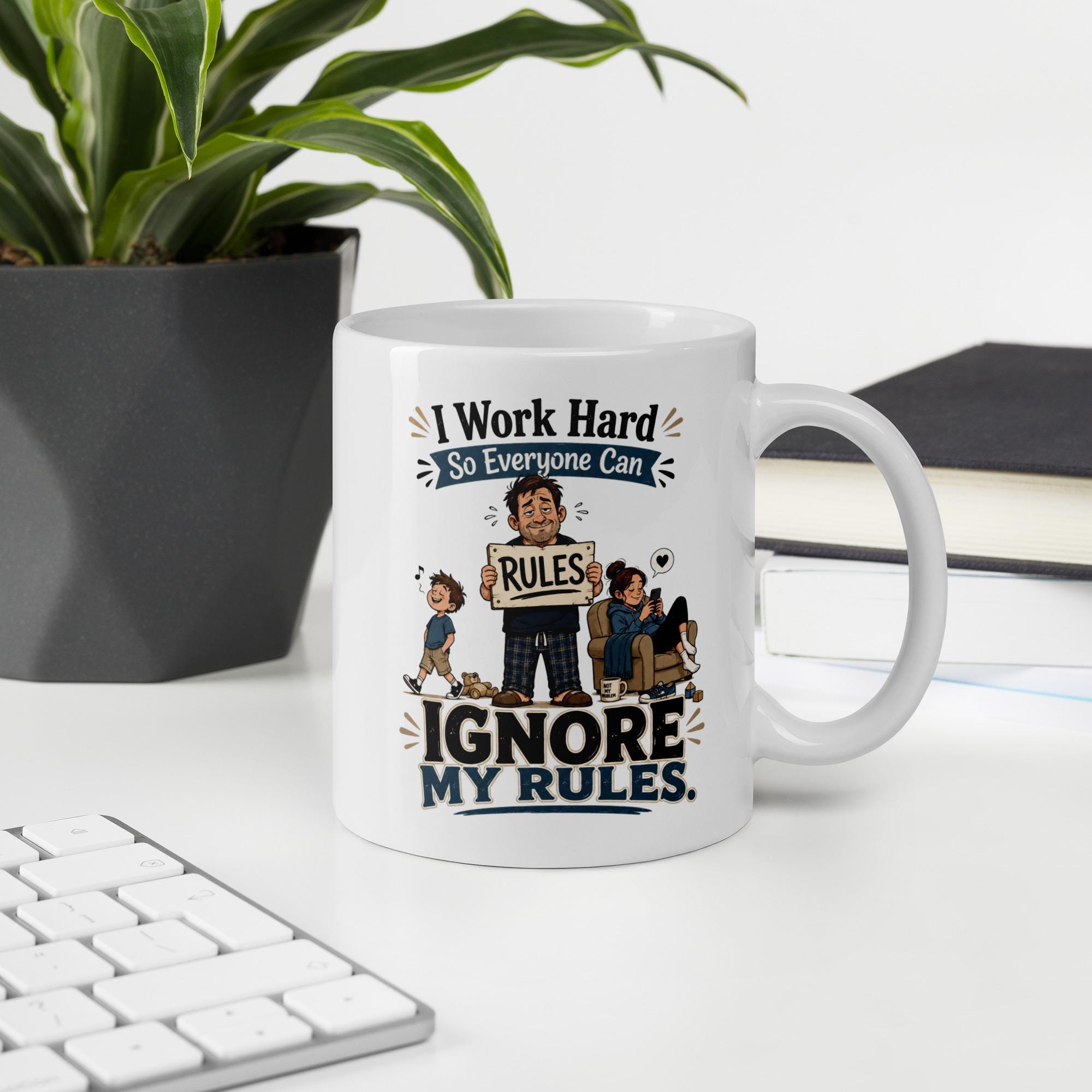 I Work Hard So Everyone Can Ignore My Rules - Funny Dad Mug product image 7, showing the mug design and product mockup.