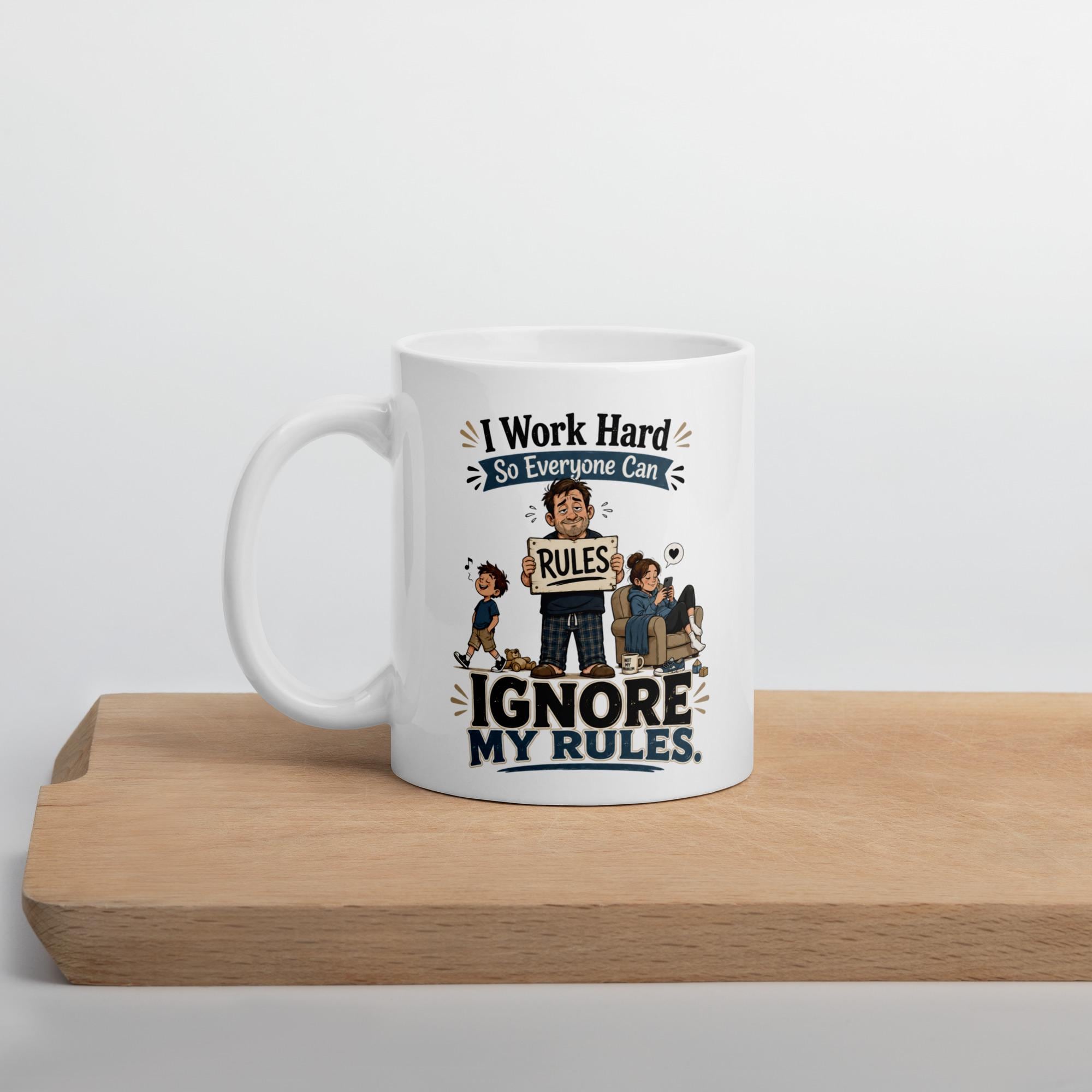 I Work Hard So Everyone Can Ignore My Rules - Funny Dad Mug product image 8, showing the mug design and product mockup.