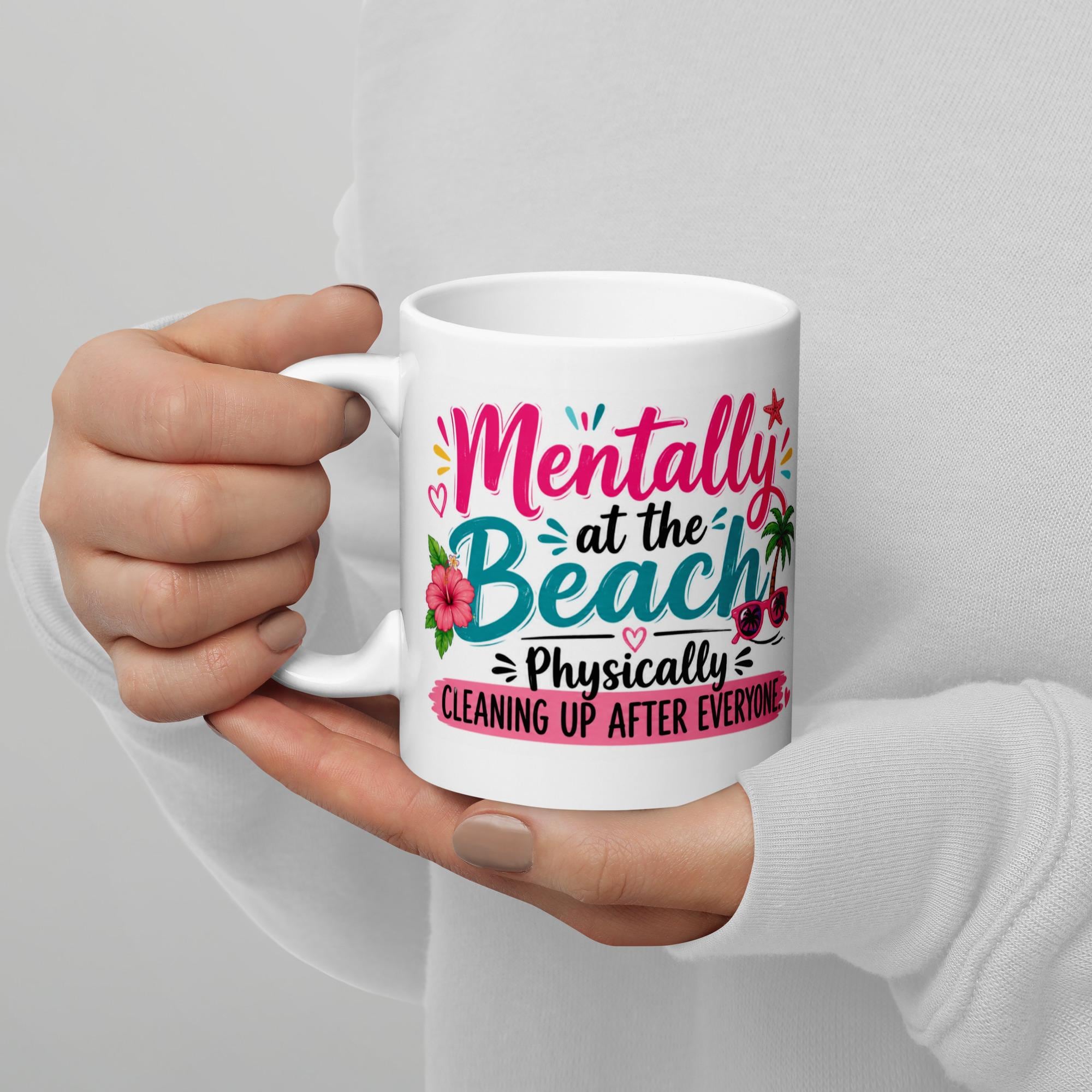 Mentally at the Beach - Funny Mom Mug product image 8, showing the mug design and product mockup.