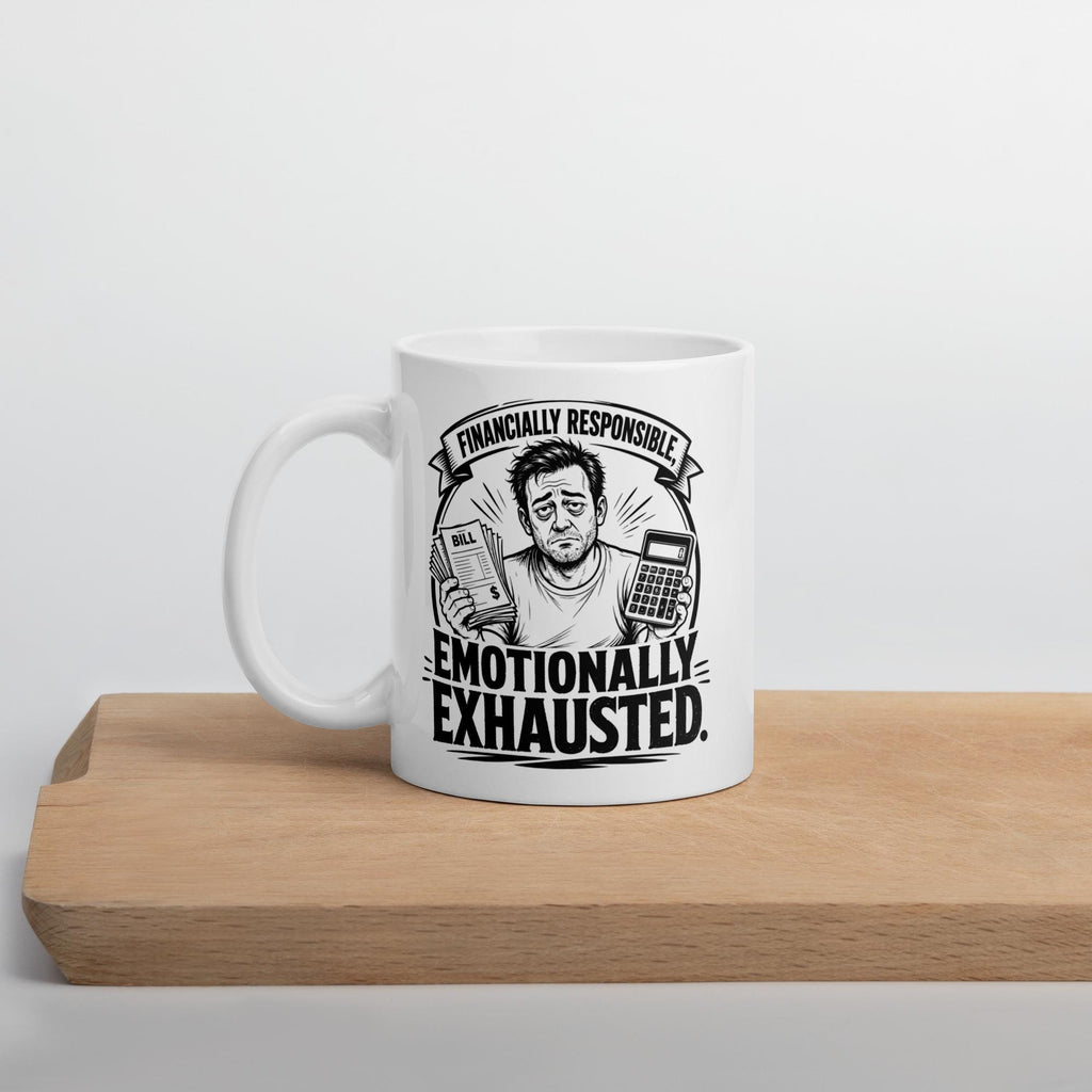 Financially Responsible Emotionally Exhausted - Funny Dad Mug product image 9, showing the mug design and product mockup.
