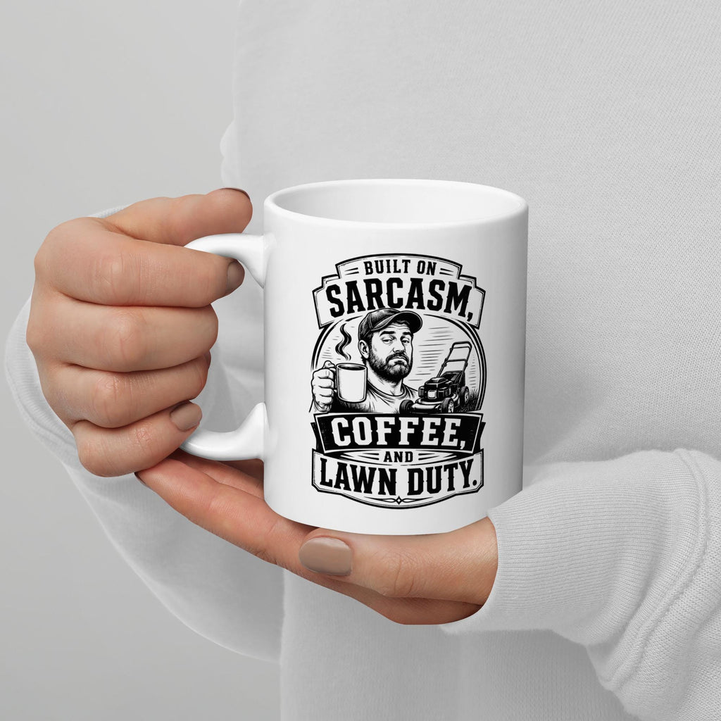 Built on Sarcasm, Coffee and Lawn Duty - Funny Lawn Mowing Dad Mug product image 6, showing the mug design and product mockup.