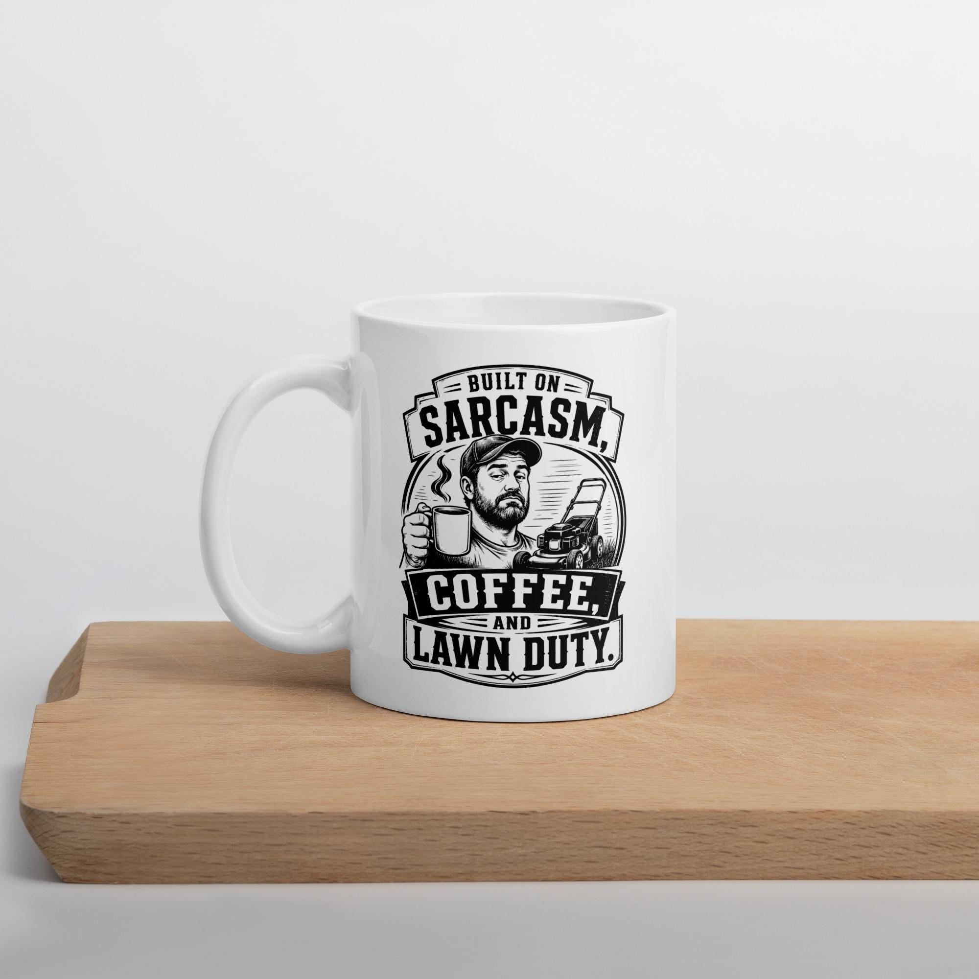 Built on Sarcasm, Coffee and Lawn Duty - Funny Lawn Mowing Dad Mug product image 9, showing the mug design and product mockup.