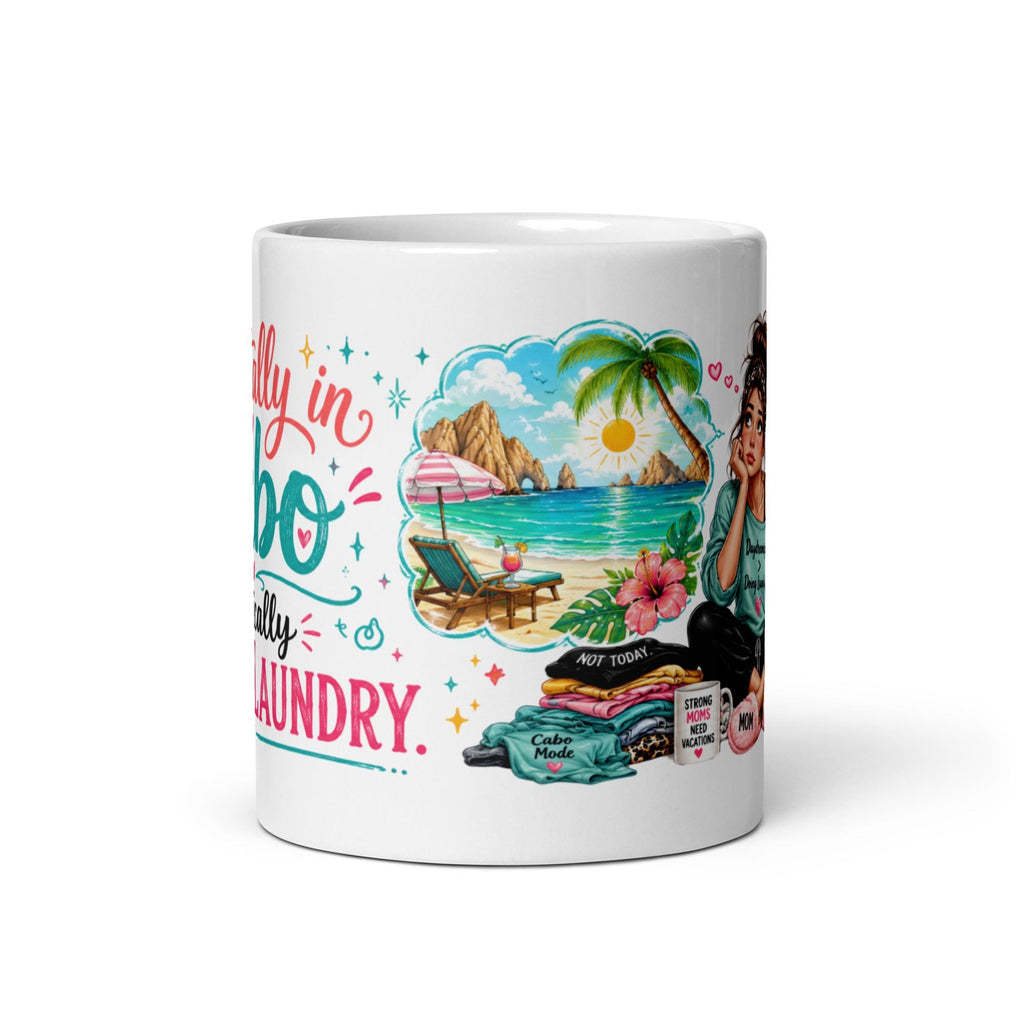 Mentally in Cabo, Physically Folding Laundry - Funny Mom Mug product image 8, showing the mug design and product mockup.