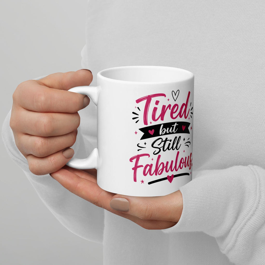 Tired but Still Fabulous - Funny Mom Mug product image 7, showing the mug design and product mockup.