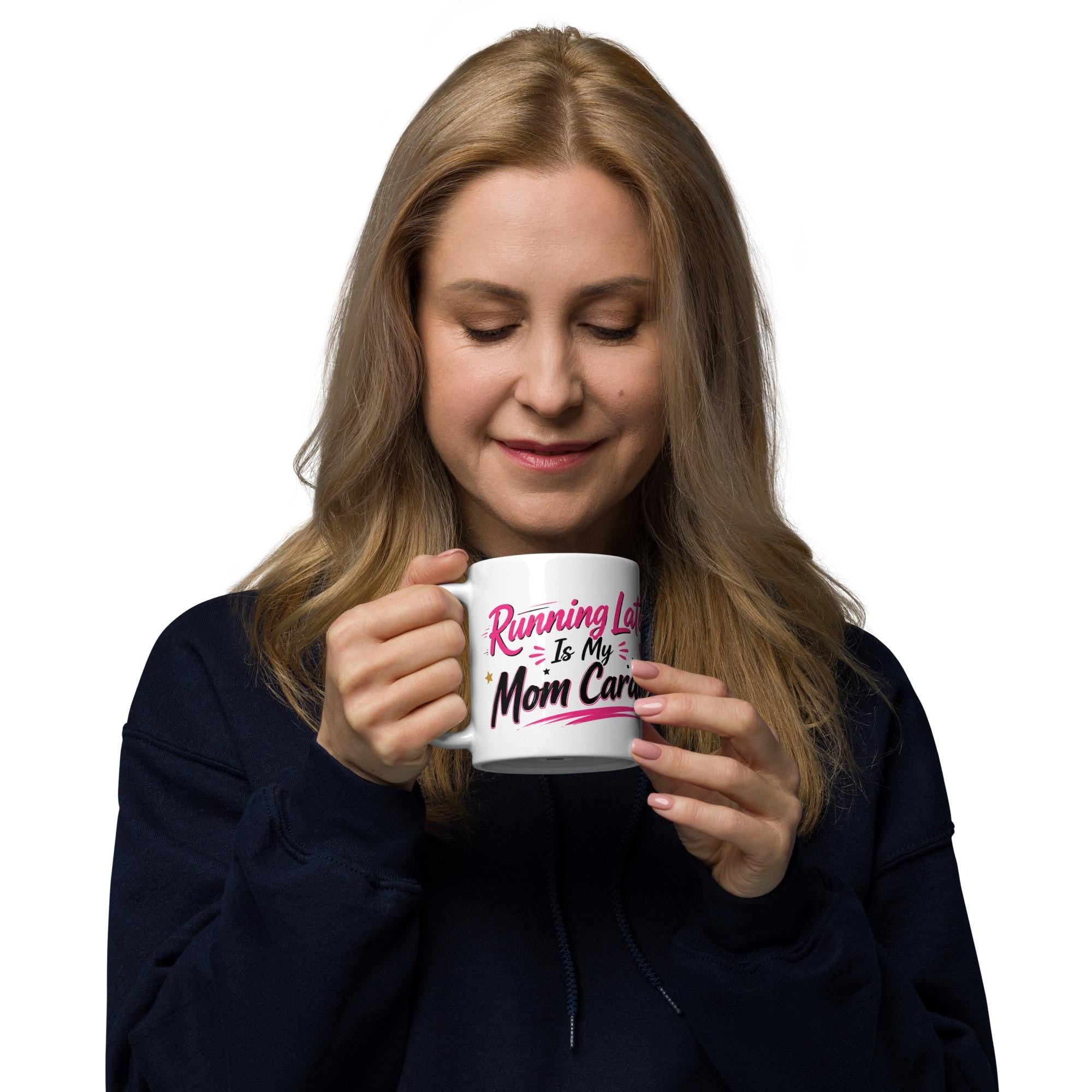 Running Late Is My Mom Cardio - Funny Mom Mug product image 10, showing the mug design and product mockup.