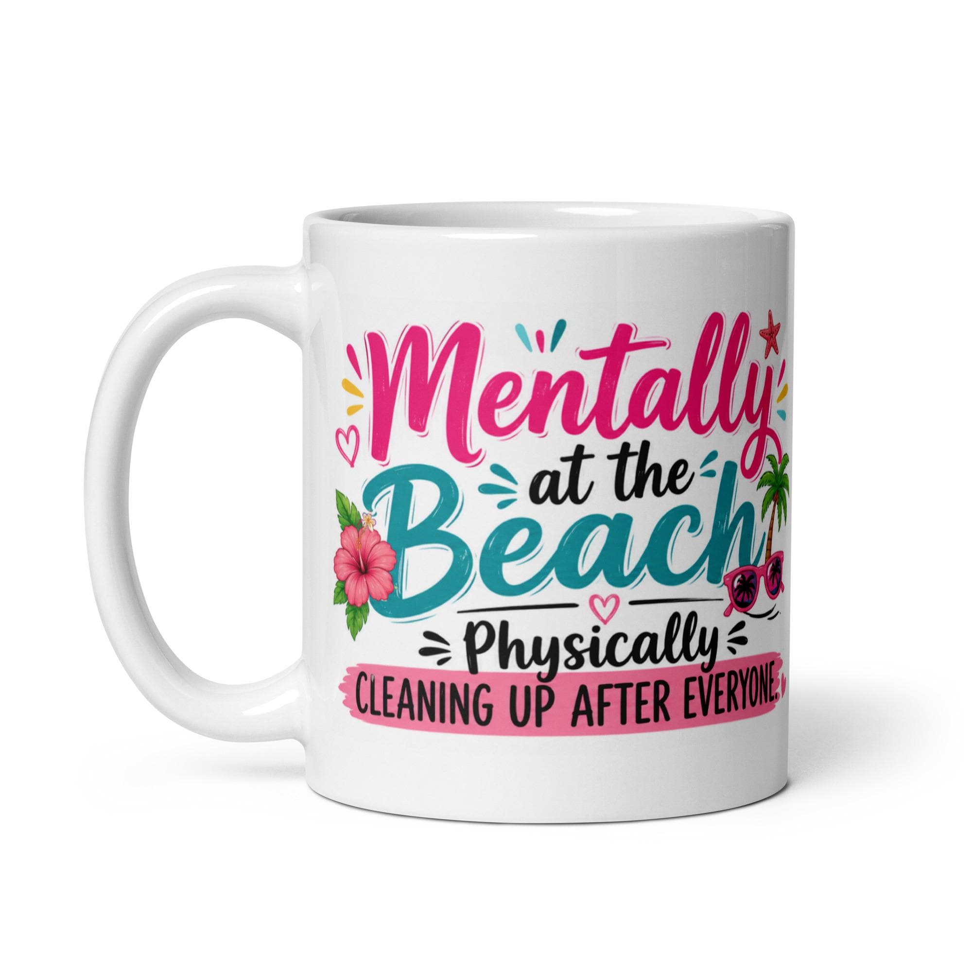 Mentally at the Beach - Funny Mom Mug product image 7, showing the mug design and product mockup.
